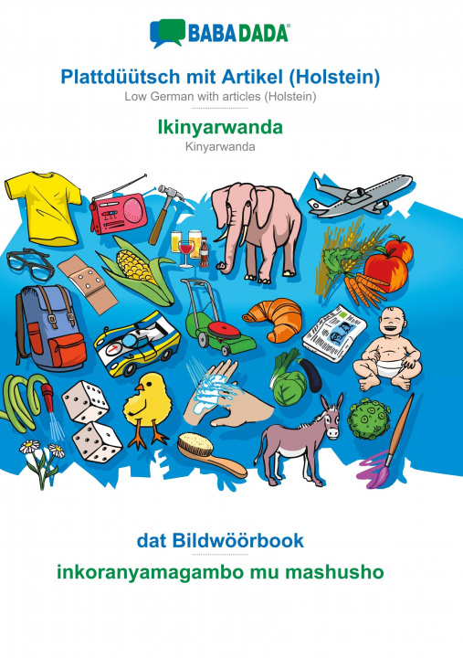 Carte BABADADA, Plattduutsch mit Artikel (Holstein) - Ikinyarwanda, dat Bildwoeoerbook - inkoranyamagambo mu mashusho 