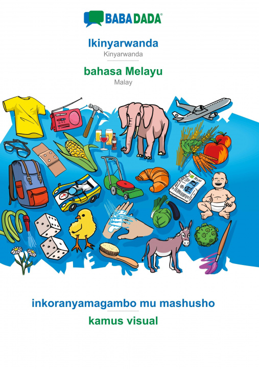 Könyv BABADADA, Ikinyarwanda - bahasa Melayu, inkoranyamagambo mu mashusho - kamus visual 