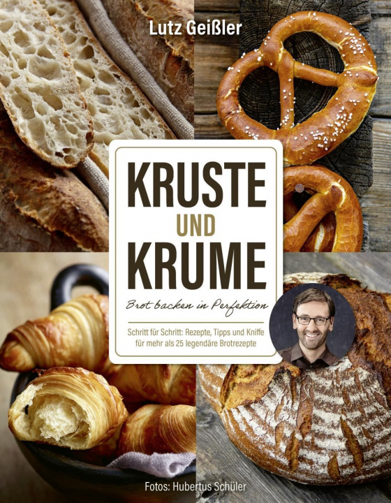 Carte Krume und Kruste - Brot backen in Perfektion Hubertus Schüler