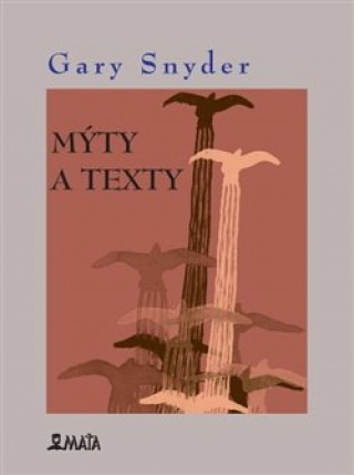 Kniha Mýty a texty Gary Snyder