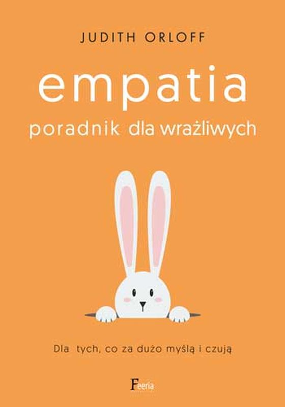 Book Empatia Poradnik dla wrażliwych Dla tych co za dużo myślą i czują Orloff Judith