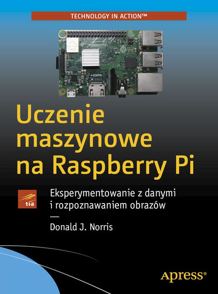 Książka Uczenie maszynowe na Raspberry Pi Donald Norris