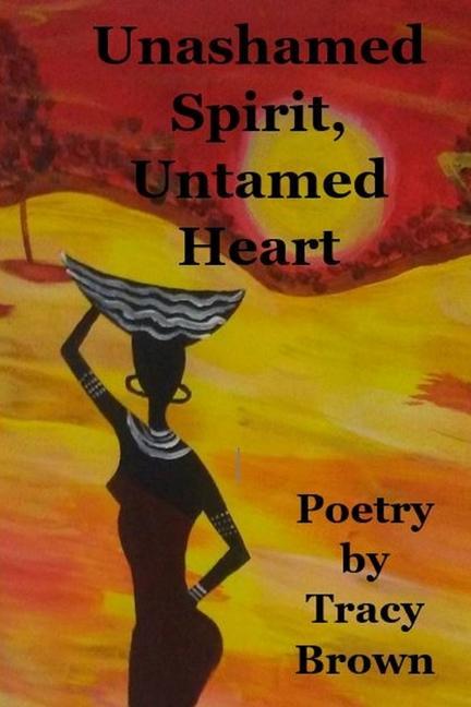 Книга Unashamed Spirit, Untamed Heart 