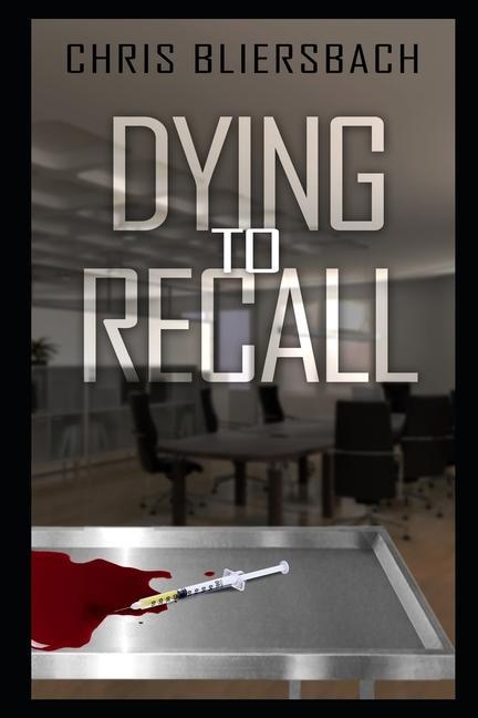 E-kniha Dying to Recall (A Medical Thriller Series Book 2) Chris Bliersbach