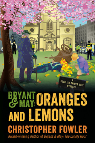 Könyv Bryant & May: Oranges and Lemons: A Peculiar Crimes Unit Mystery 