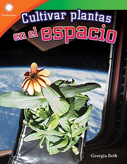 Kniha Cultivar Plantas En El Espacio (Growing Plants in Space) 