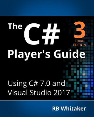 Kniha The C# Player's Guide (3rd Edition) 