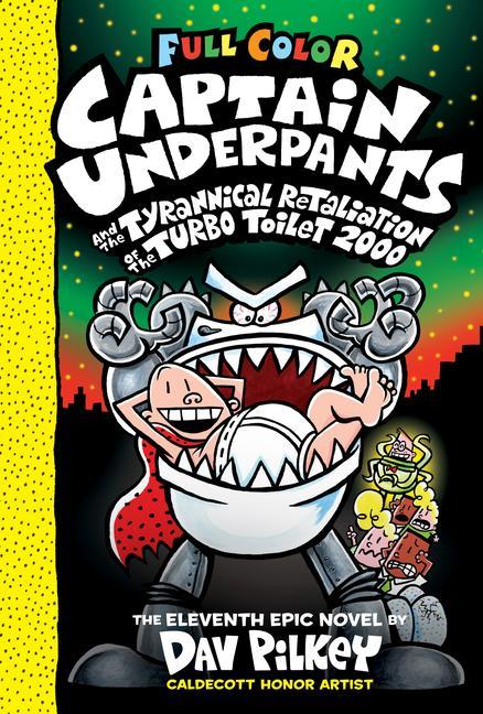 Kniha Captain Underpants and the Tyrannical Retaliation of the Turbo Toilet 2000: Color Edition (Captain Underpants #11) (Color Edition) Dav Pilkey