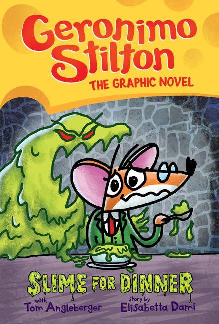 Kniha Slime for Dinner: A Graphic Novel (Geronimo Stilton #2) Tom Angleberger