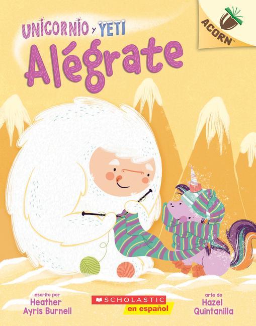 Book Unicornio y Yeti 4: Alegrate (Cheer Up) Hazel Quintanilla