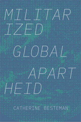 Boek Militarized Global Apartheid Catherine Besteman