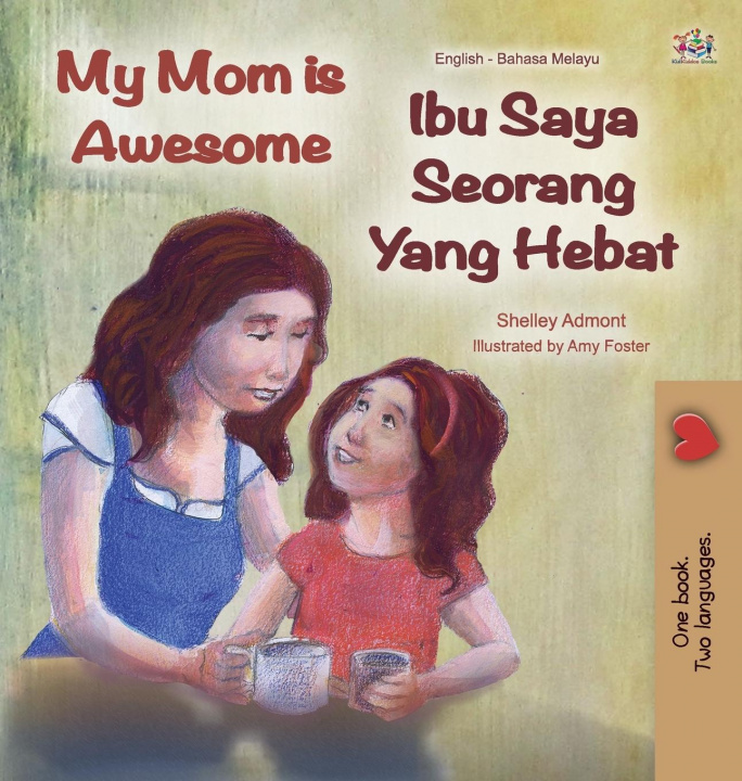 Kniha My Mom is Awesome (English Malay Bilingual Book) Kidkiddos Books