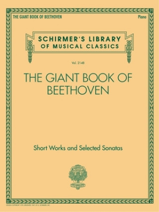 Buch The Giant Book of Beethoven: Short Works and Selected Sonatas for Piano - Schirmer's Library of Musical Classics Volume 2148 