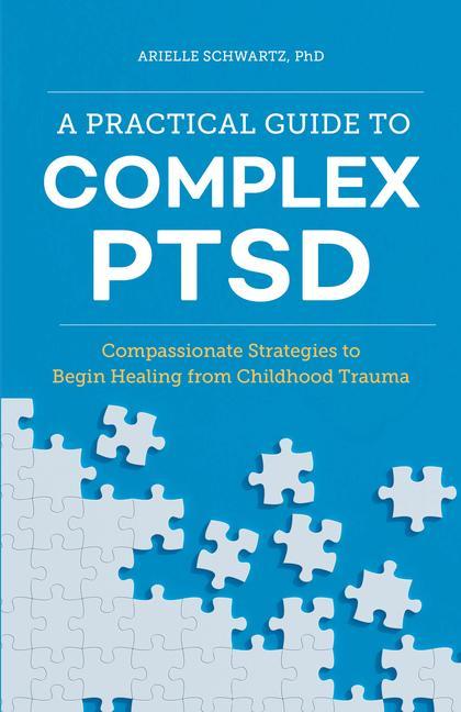 Könyv A Practical Guide to Complex Ptsd Arielle Schwartz