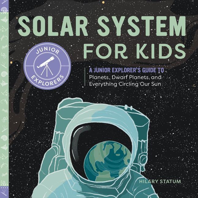 Książka Solar System for Kids: A Junior Scientist's Guide to Planets, Dwarf Planets, and Everything Circling Our Sun 