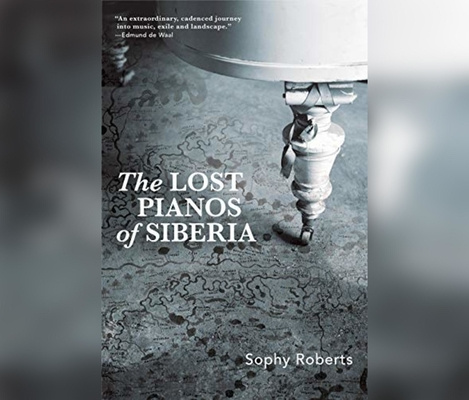 Digitalno The Lost Pianos of Siberia Catherine Bailey