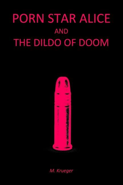Книга Porn Star Alice and the Dildo of Doom 
