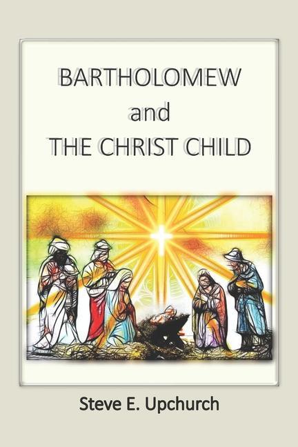 Knjiga Bartholomew and the Christ Child Steve E. Upchurch