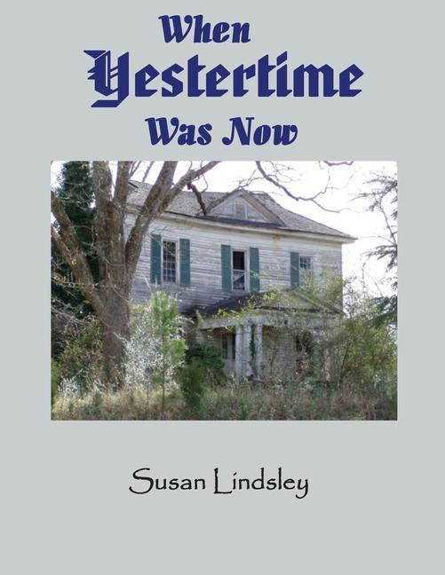 Knjiga When Yestertime Was Now Susan Lindsley