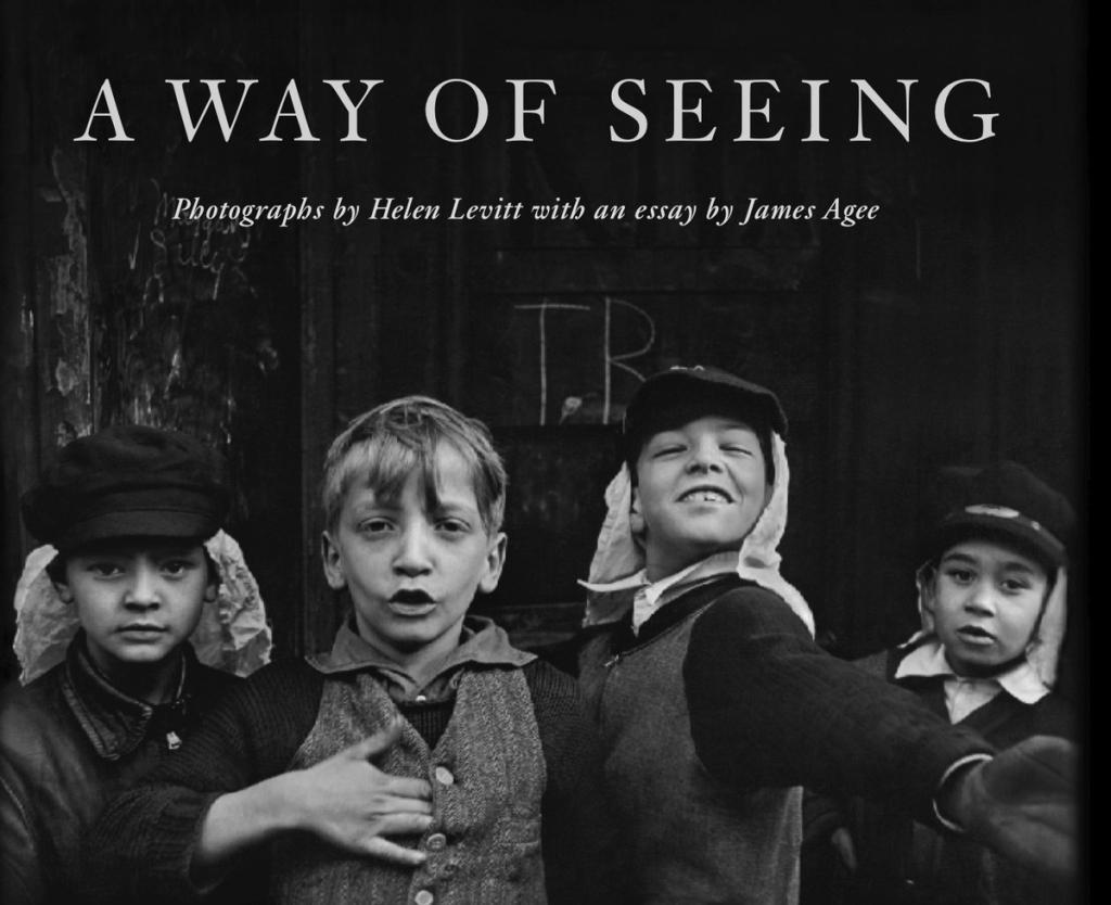 Carte Helen Levitt: A Way of Seeing James Agee