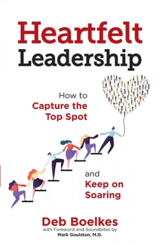 Kniha Heartfelt Leadership Mark Goulston