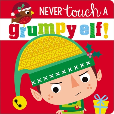 Knjiga Never Touch a Grumpy Elf! Rosie Greening