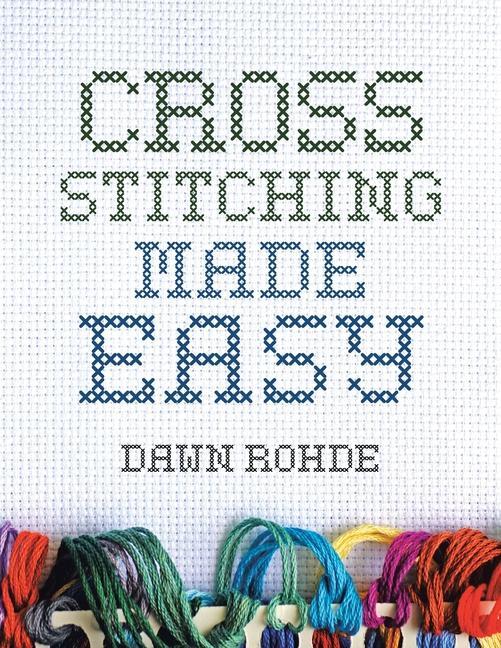 Knjiga Cross Stitching Made Easy Dawn Rohde