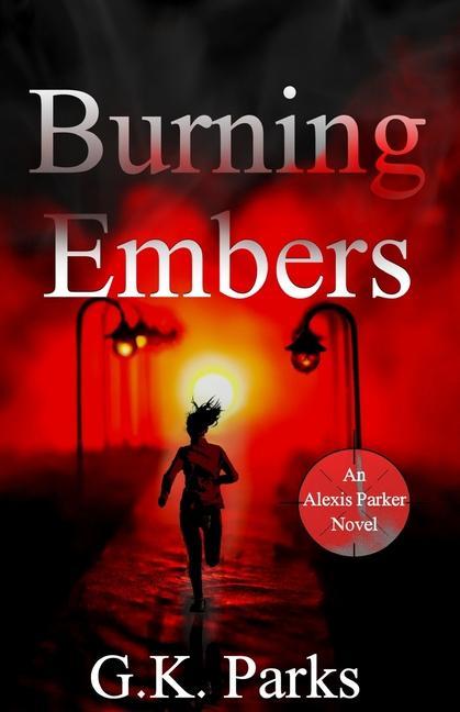 Knjiga Burning Embers G. K. Parks