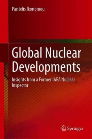Knjiga Global Nuclear Developments Pantelis Ikonomou