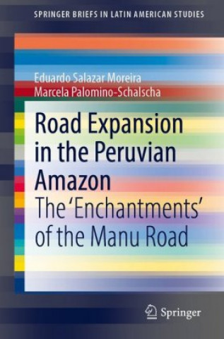 Kniha Road Expansion in the Peruvian Amazon Eduardo Salazar Moreira