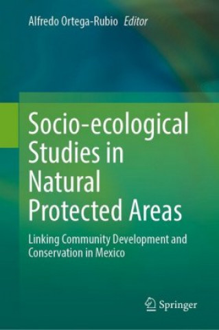 Książka Socio-ecological Studies in Natural Protected Areas Alfredo Ortega-Rubio