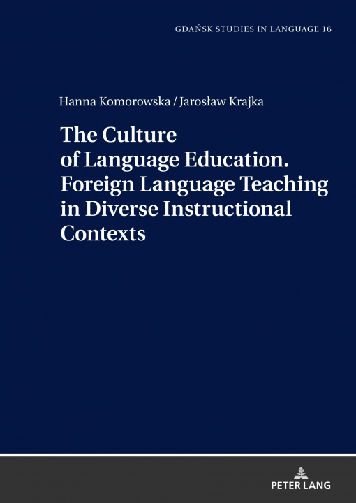 Carte Culture of Language Education. Foreign Language Teaching in Diverse Instructional Contexts Jaroslaw Krajka