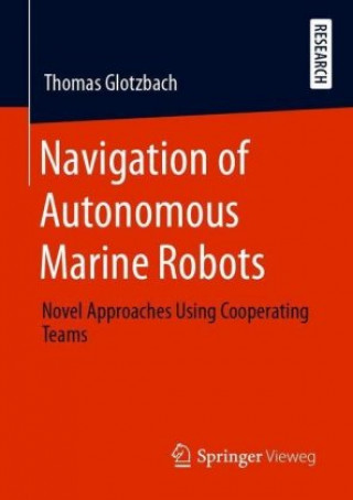 Könyv Navigation of Autonomous Marine Robots Thomas Glotzbach