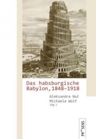 Kniha Das habsburgische Babylon, 1848-1918 Aleksandra Nuc