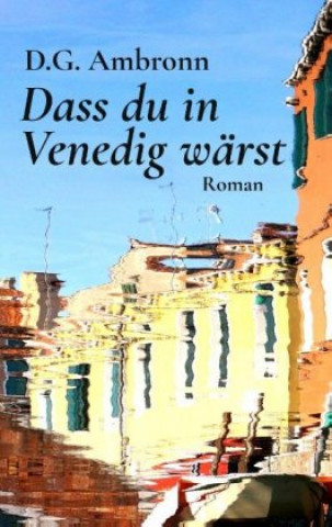 Knjiga Dass du in Venedig warst D. G. Ambronn