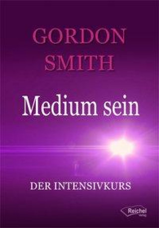 Knjiga Medium sein Gordon Smith