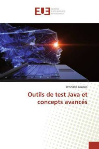 Knjiga Outils de test Java et concepts avancés Shikha Gautam