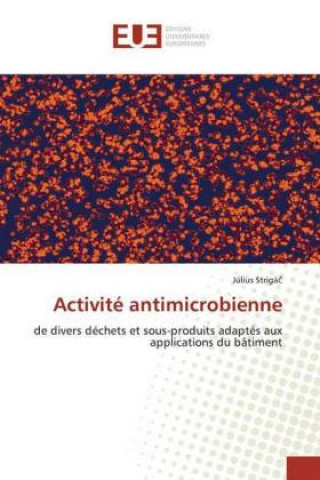 Knjiga Activité antimicrobienne Július Strigác