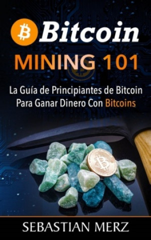 Knjiga Bitcoin Mining 101 Sebastian Merz