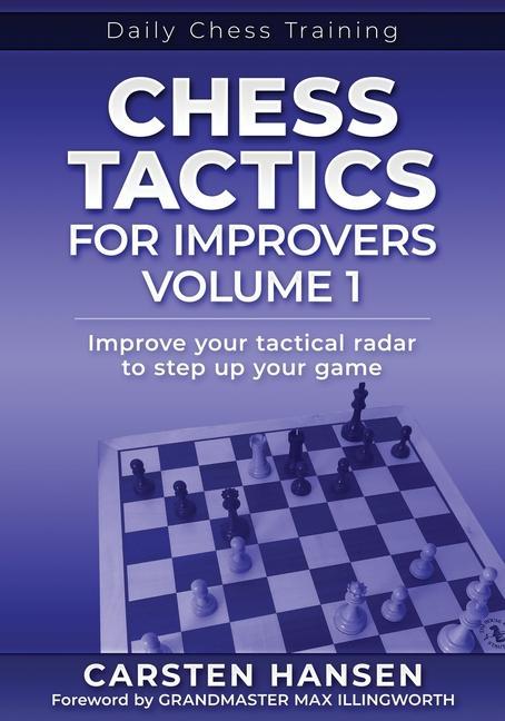 Carte Chess Tactics for Improvers - Volume 1 Max Illingworth