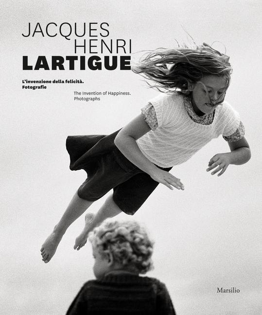 Kniha Jacques Henri Lartigue: The Invention of Happiness 