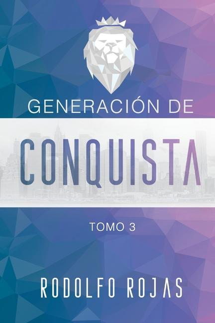 Książka Generacion de Conquista Rodolfo Rojas