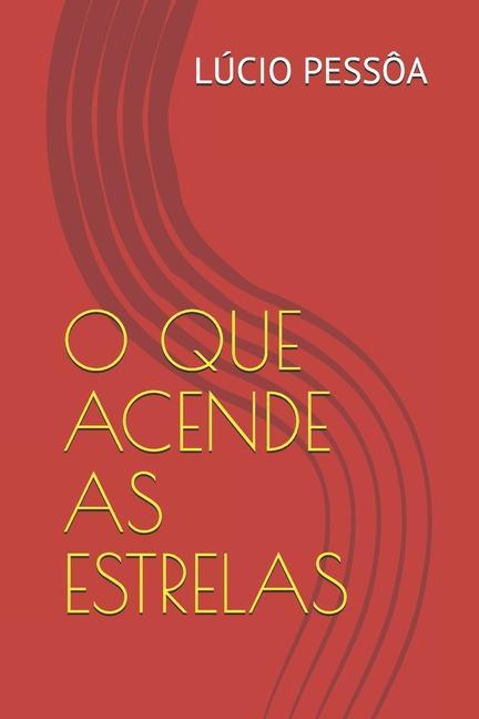 Книга O Que Acende as Estrelas 