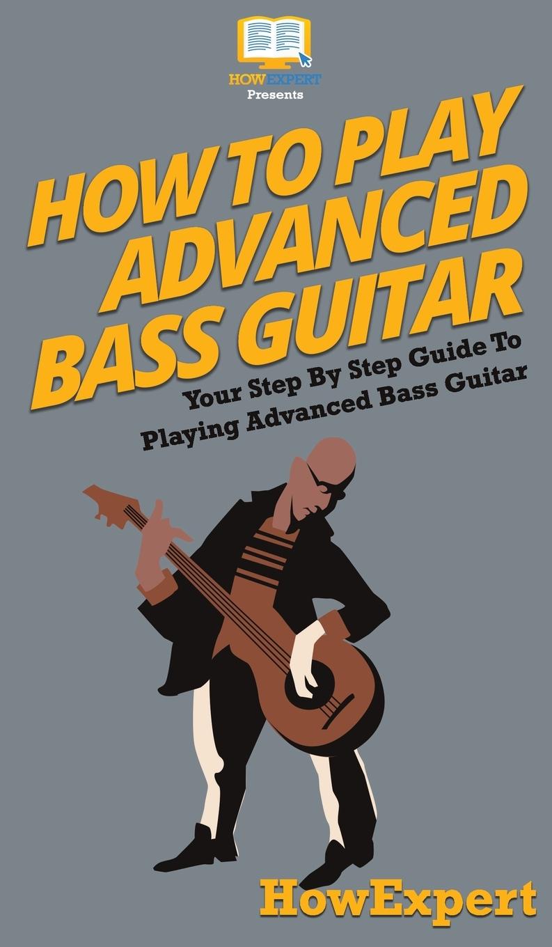 Könyv How To Play Advanced Bass Guitar 