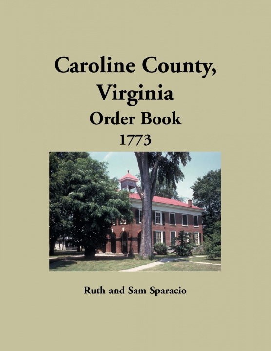 Knjiga Caroline County, Virginia Order Book, 1773 Tbd