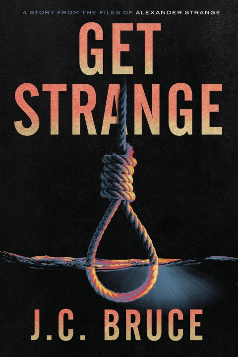 Knjiga Get Strange J. C. Bruce
