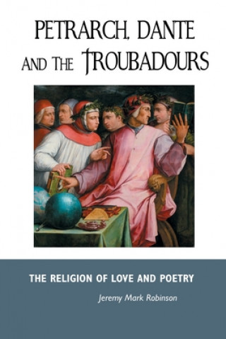 Книга Petrarch, Dante and the Troubadours 