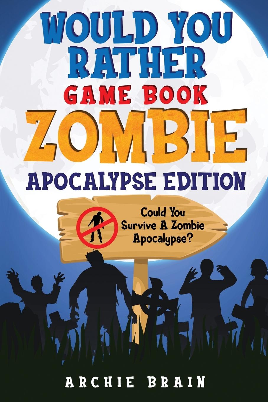 Livro Would You Rather - Zombie Apocalypse Edition Archie Brain