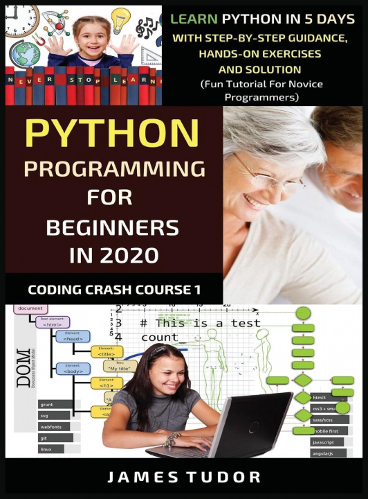 Knjiga Python Programming For Beginners In 2020 James Tudor