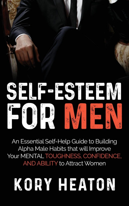 Knjiga Self-Esteem for Men Kory Heaton
